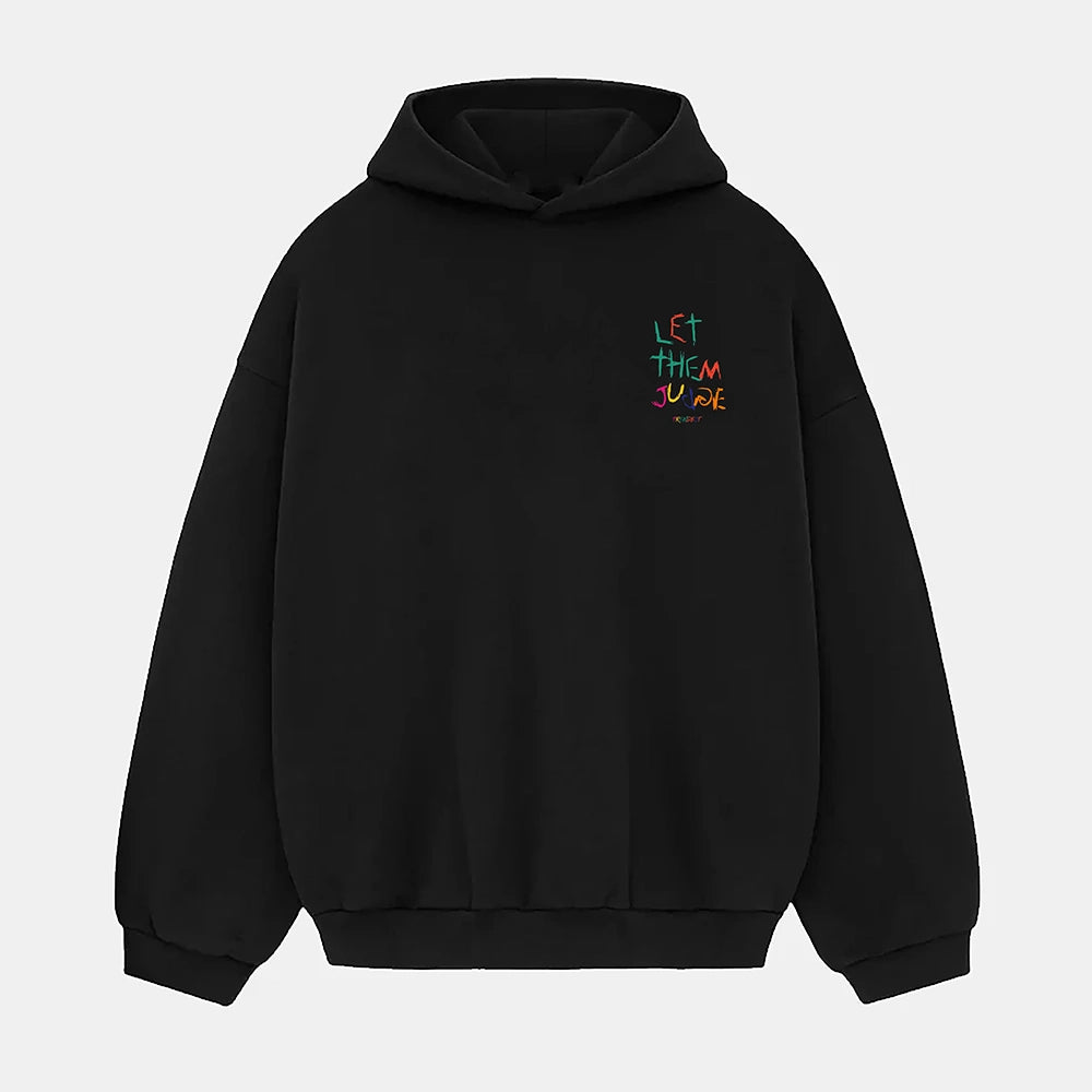 Let Them Judge Black Hoodie